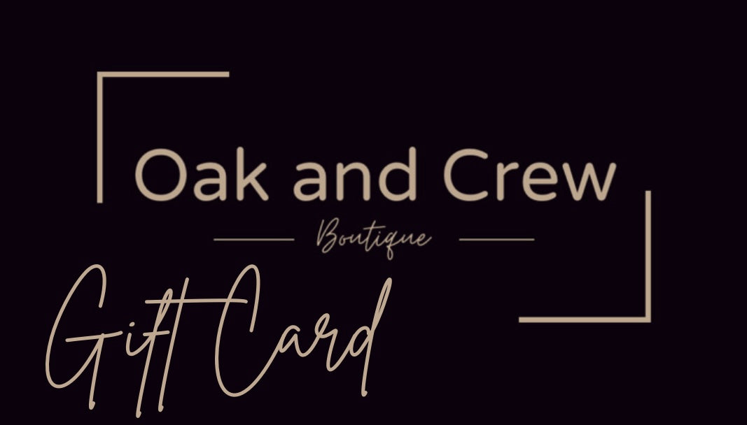 Oak and Crew Gift Card